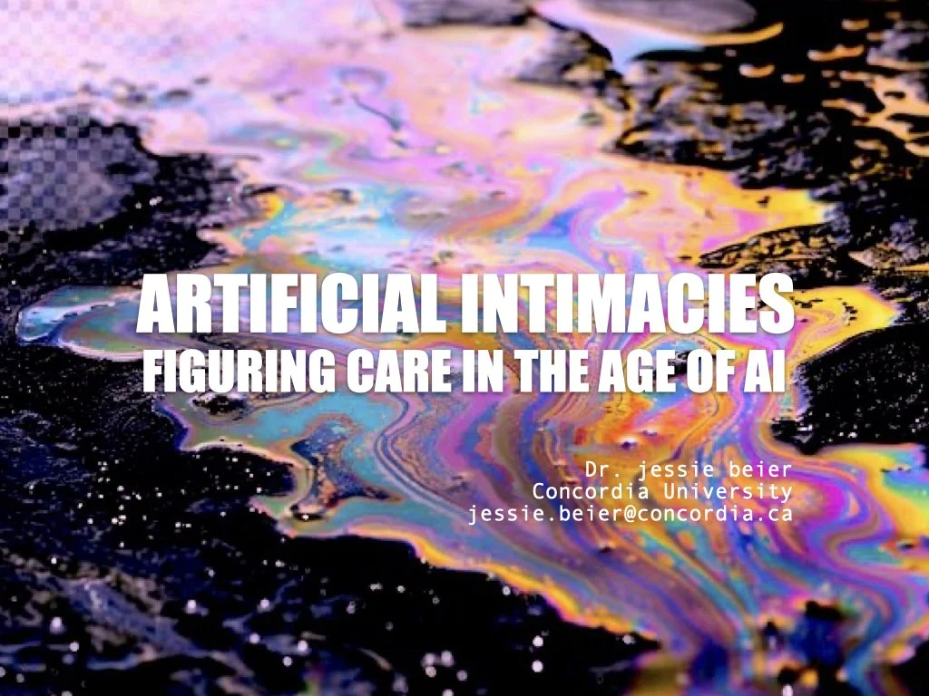 Artificial Intimacies: Figuring Care in the Age of AI - jessie beier ONLINE TALK