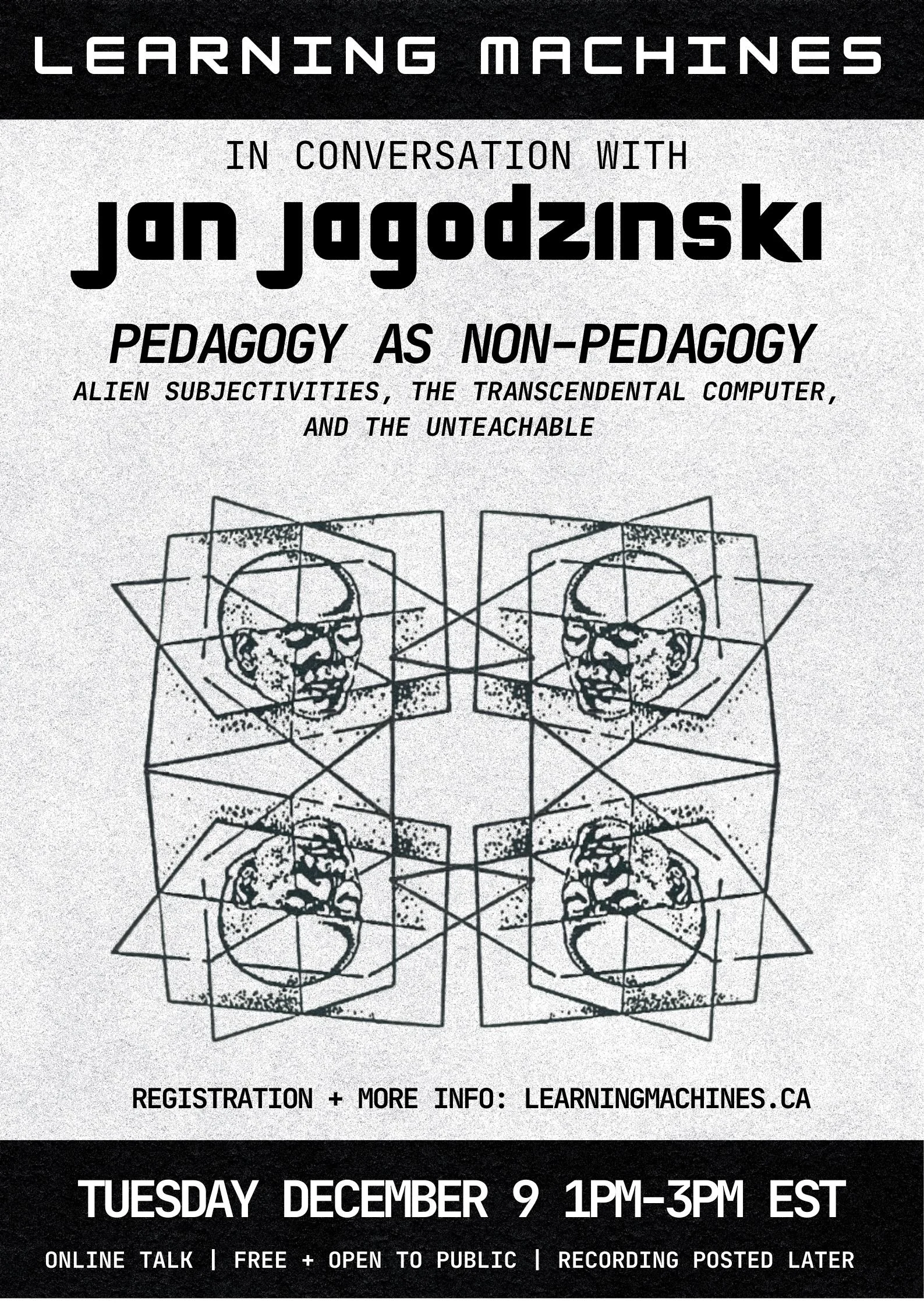 Learning Machines x jan jagodzinski: Pedagogy as Non-Pedagogy