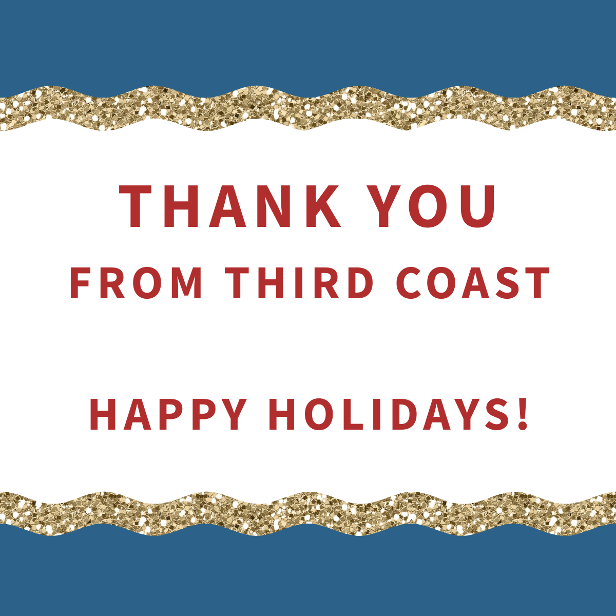 Happy Holidays from Third Coast!