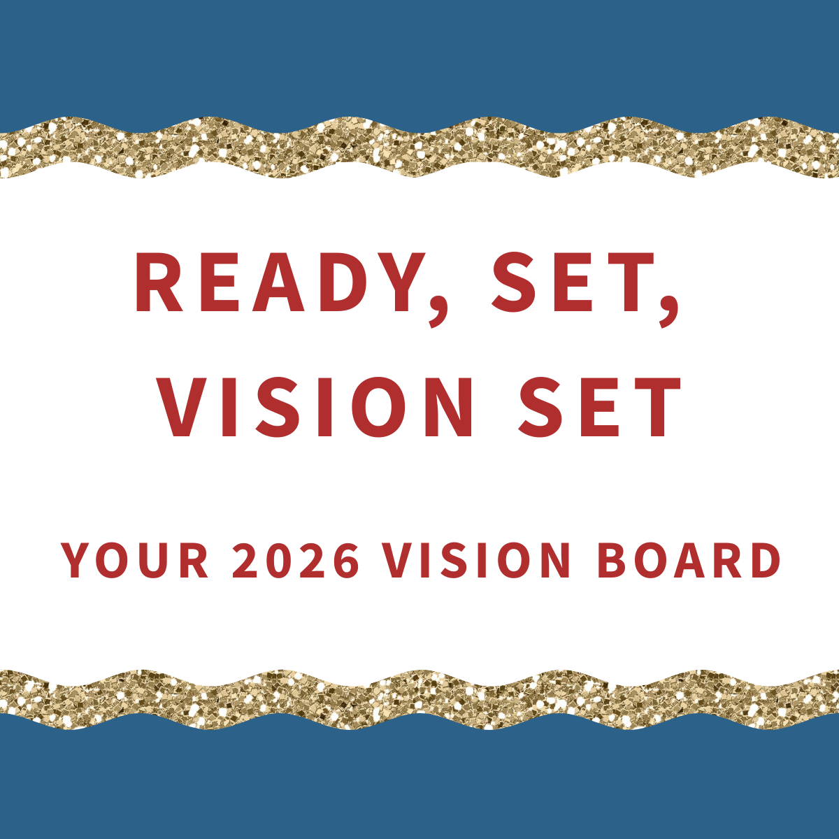Ready, Set, Vision Set: Your 2026 Vision Board