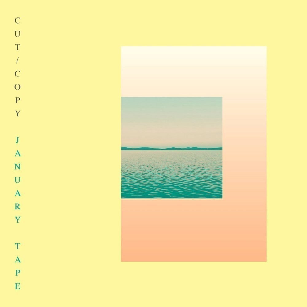 Cut Copy, January Tape LP