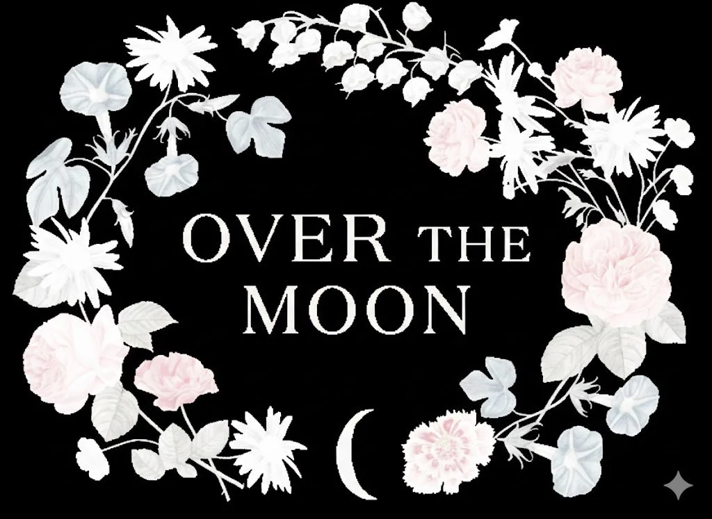 Title 'Over the Moon' surrounded by a wreath of white and light pink flowers and leaves, with a crescent moon below.