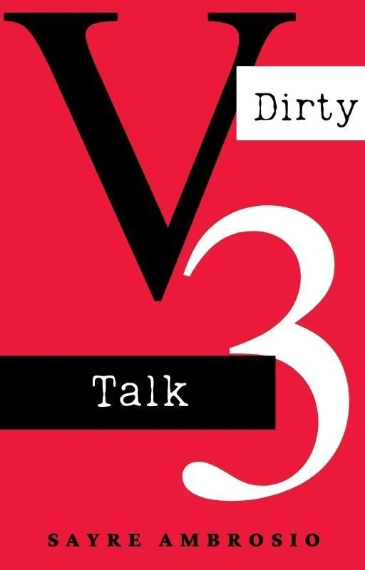 Cover of a book titled "V3" by Sayre Ambrosio with words "Dirty Talk" and a large red background.