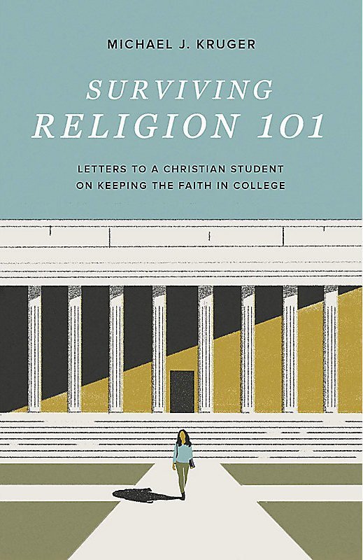 Surviving Religion 101: Letters to A Christian Student on Keeping the Faith in College