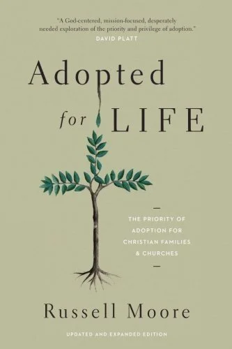 Adopted for Life: The Priority of Adoption for Christian Families and Churches