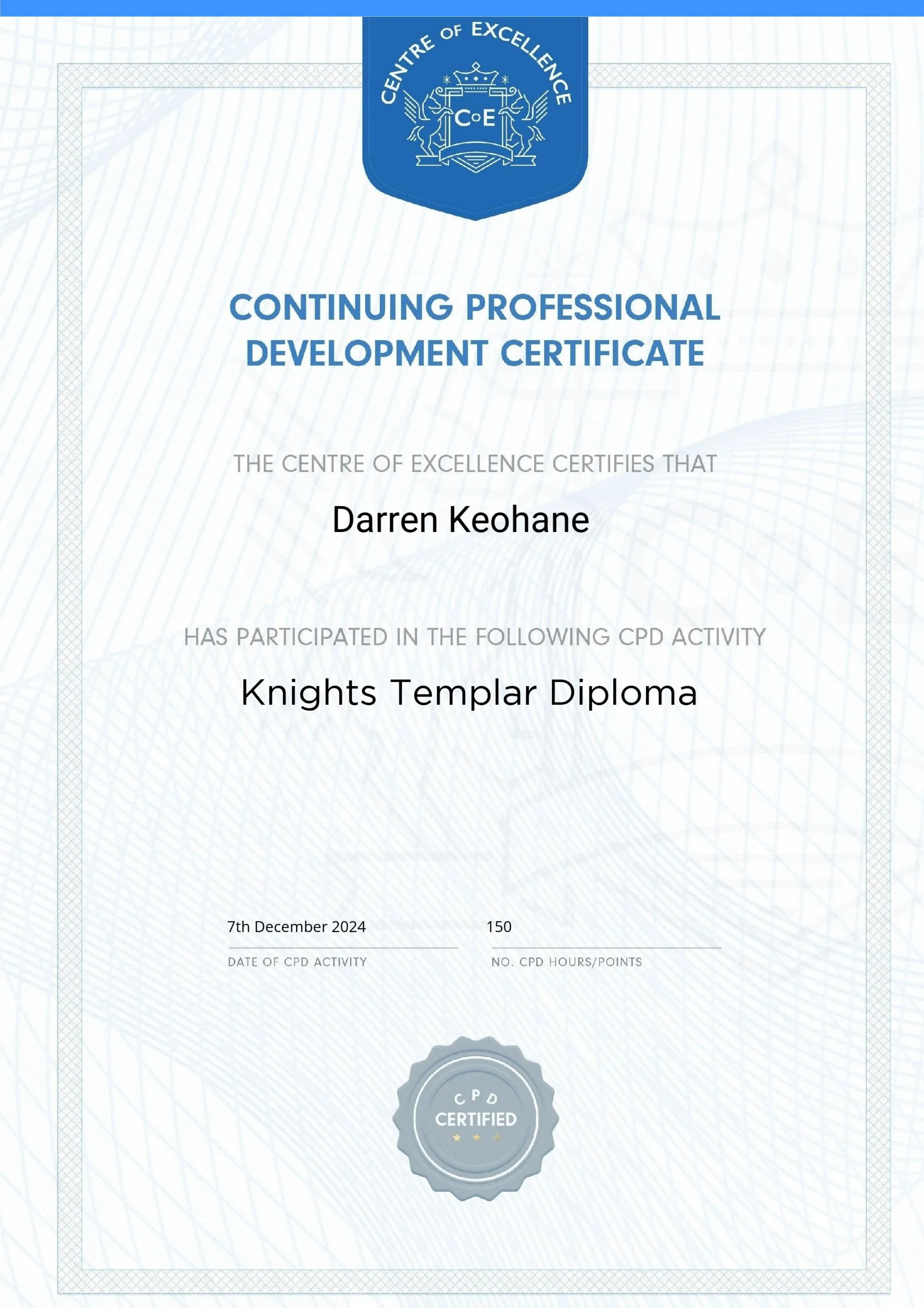 Certificate titled 'Continuing Professional Development Certificate' awarded to Darren Keohane for completing Knights Templar Diploma on December 7, 2024, issued by the Centre of Excellence.