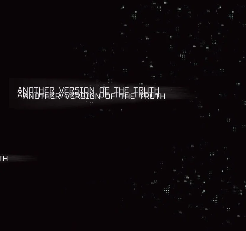 Dark background with scattered white dots resembling stars and glitchy white text that reads 'Another version of the truth'.