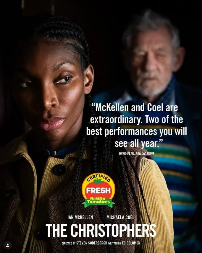 &ldquo;Two of the best performances you will see all year.&rdquo; THE CHRISTOPHERS, starring Ian McKellen and Michaela Coel, from 04 June at Circus Cinema.