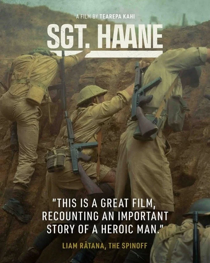 &ldquo;A great film, recounting an important story of a heroic man.&rdquo;

- Liam Rātana, The Spinoff

A powerful story of courage, legacy and sacrifice.

Don&rsquo;t miss SGT. HAANE, in cinemas nationwide now!