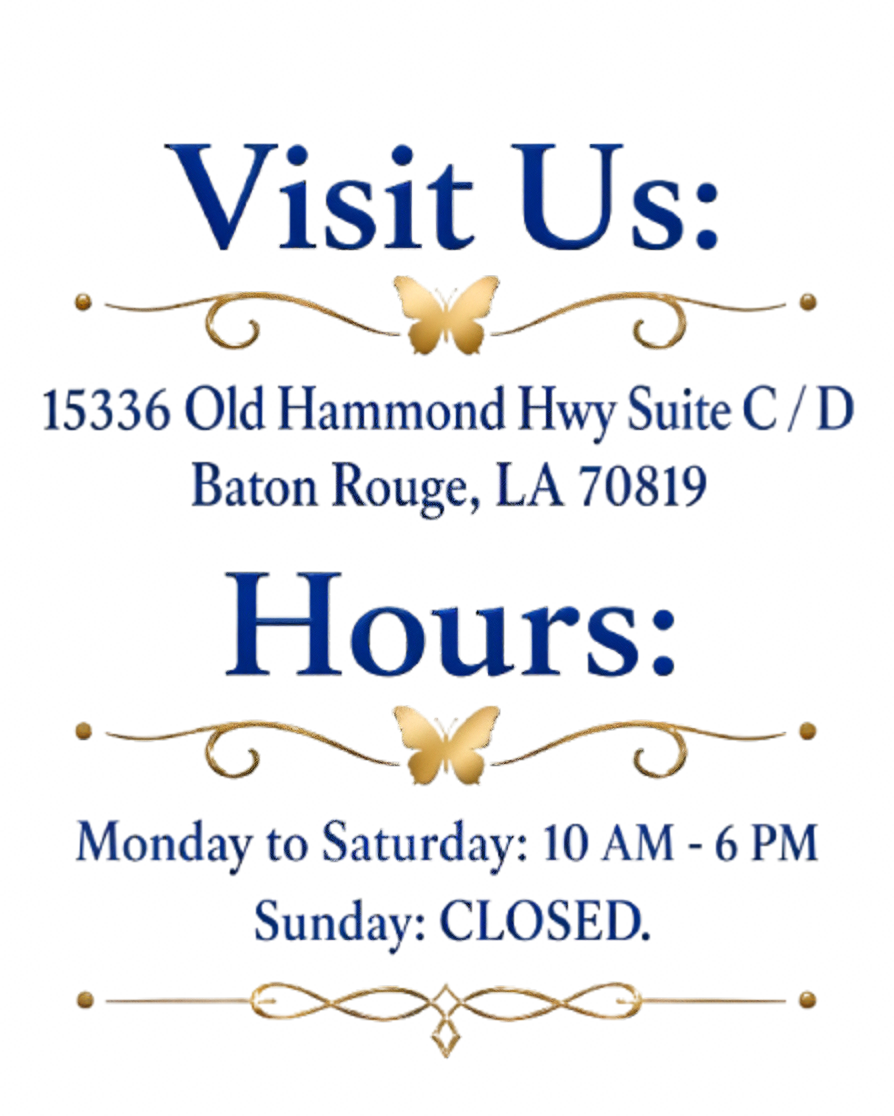 Visit Us:  15336 Old Hammond Hwy Suite C / D Baton Rouge, LA 70819  Hours:  Monday to Saturday: 10 AM - 6 PM Sunday: CLOSED.