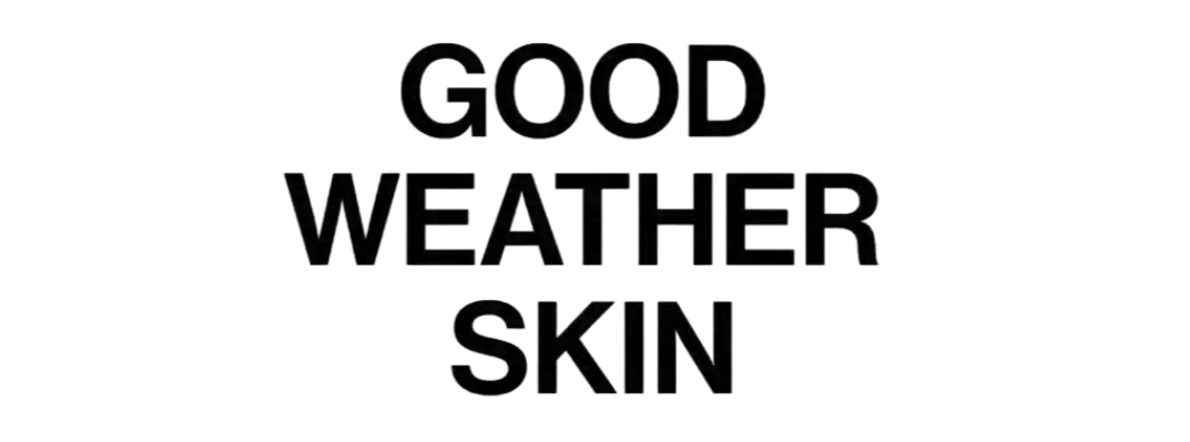 Good Weather Skin