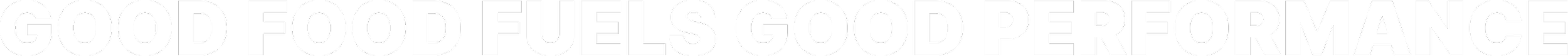 Close-up of black background with white text saying "GOOD FOOD FUELS GOOD PERFORMANCE".