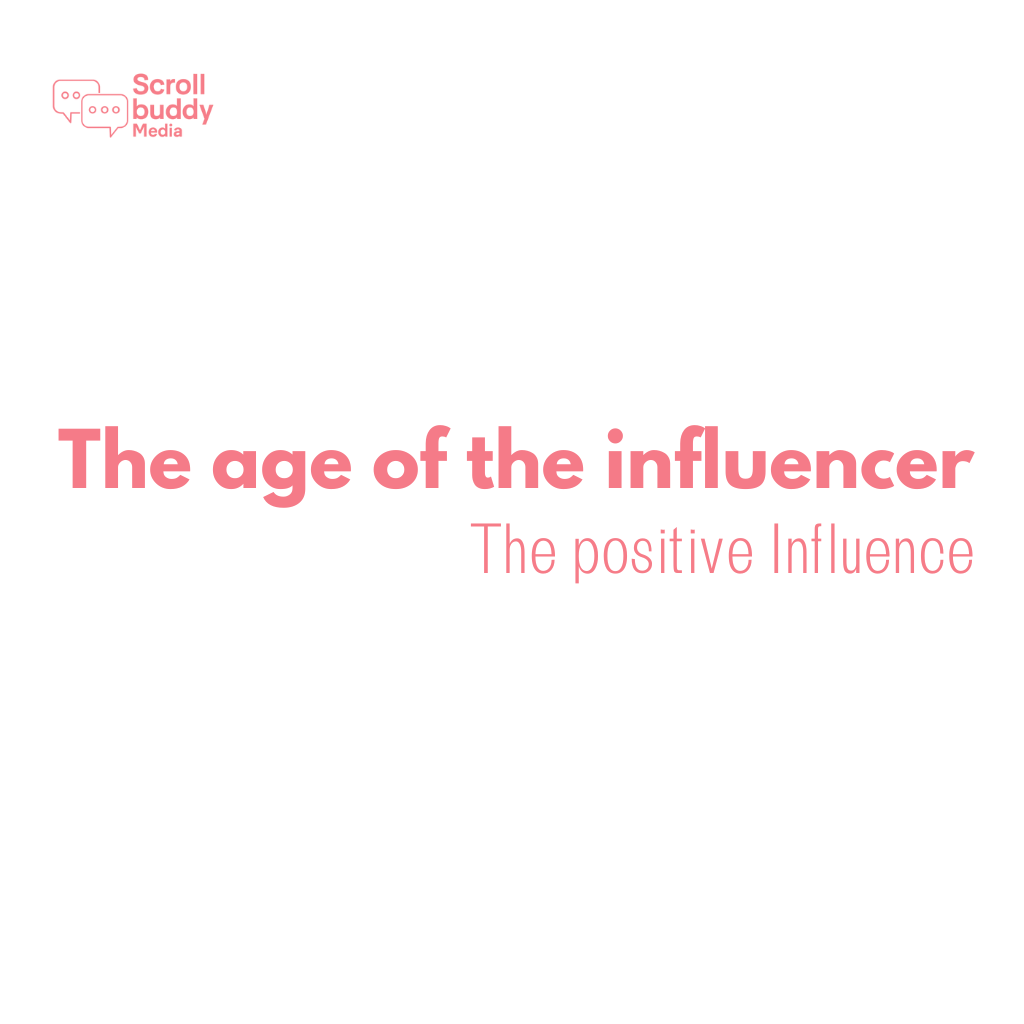 The age of the influencer - The positive Influence