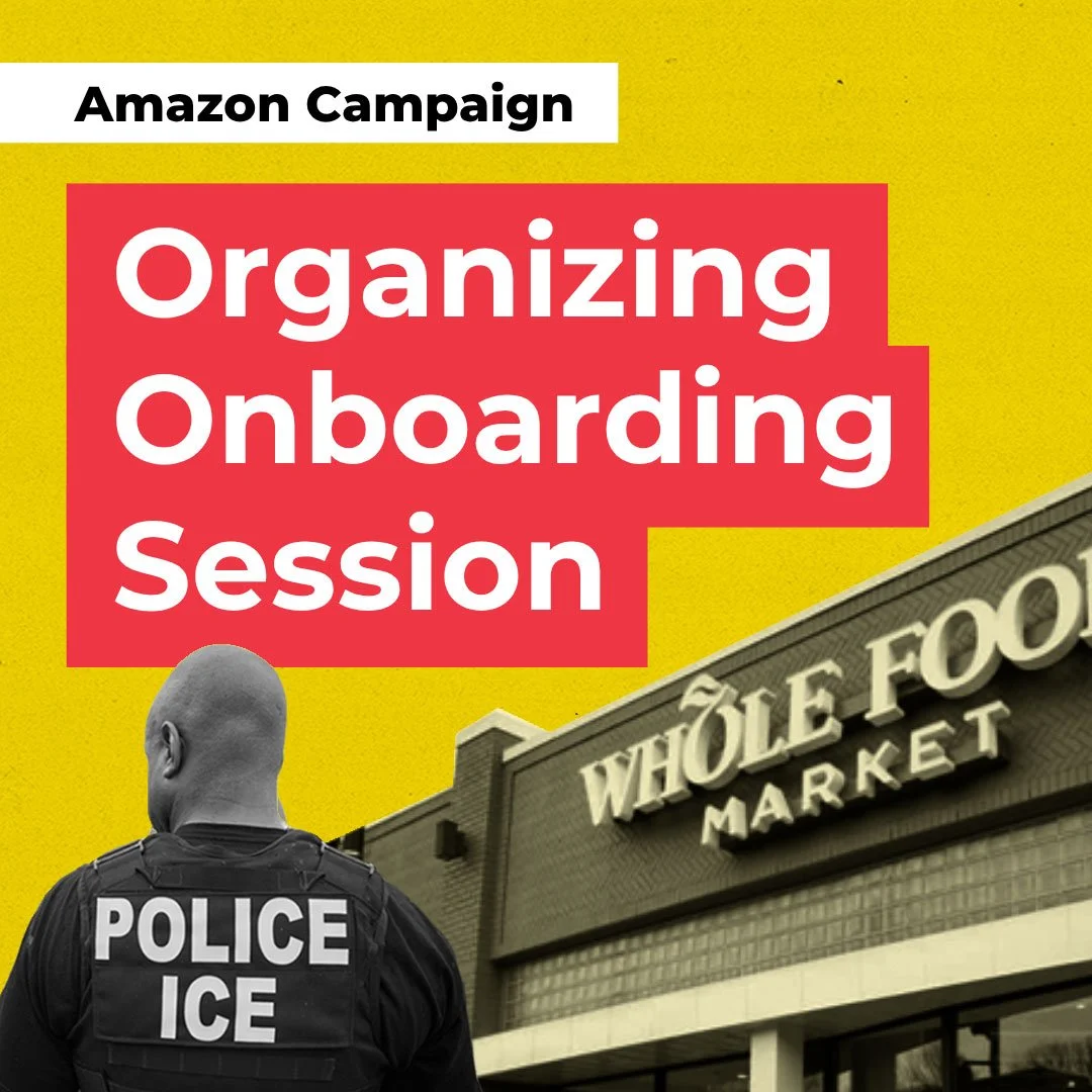 Onboarding Session: Build the power to get Amazon to stop powering ICE