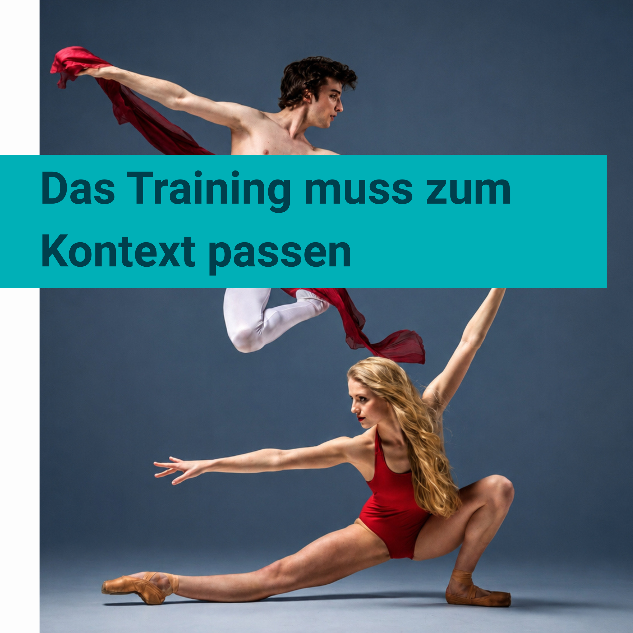 Das Training muss zum Kontext passen