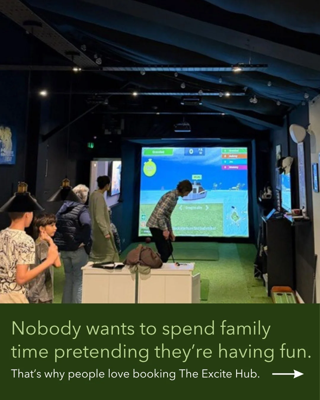 Trying to find something that works for your dad, your brother-in-law, and your 14-year-old nephew is basically impossible.

Except it's not.

Here's what actually happens when families book The Excite Hub: the teenager who's never played has a go, y