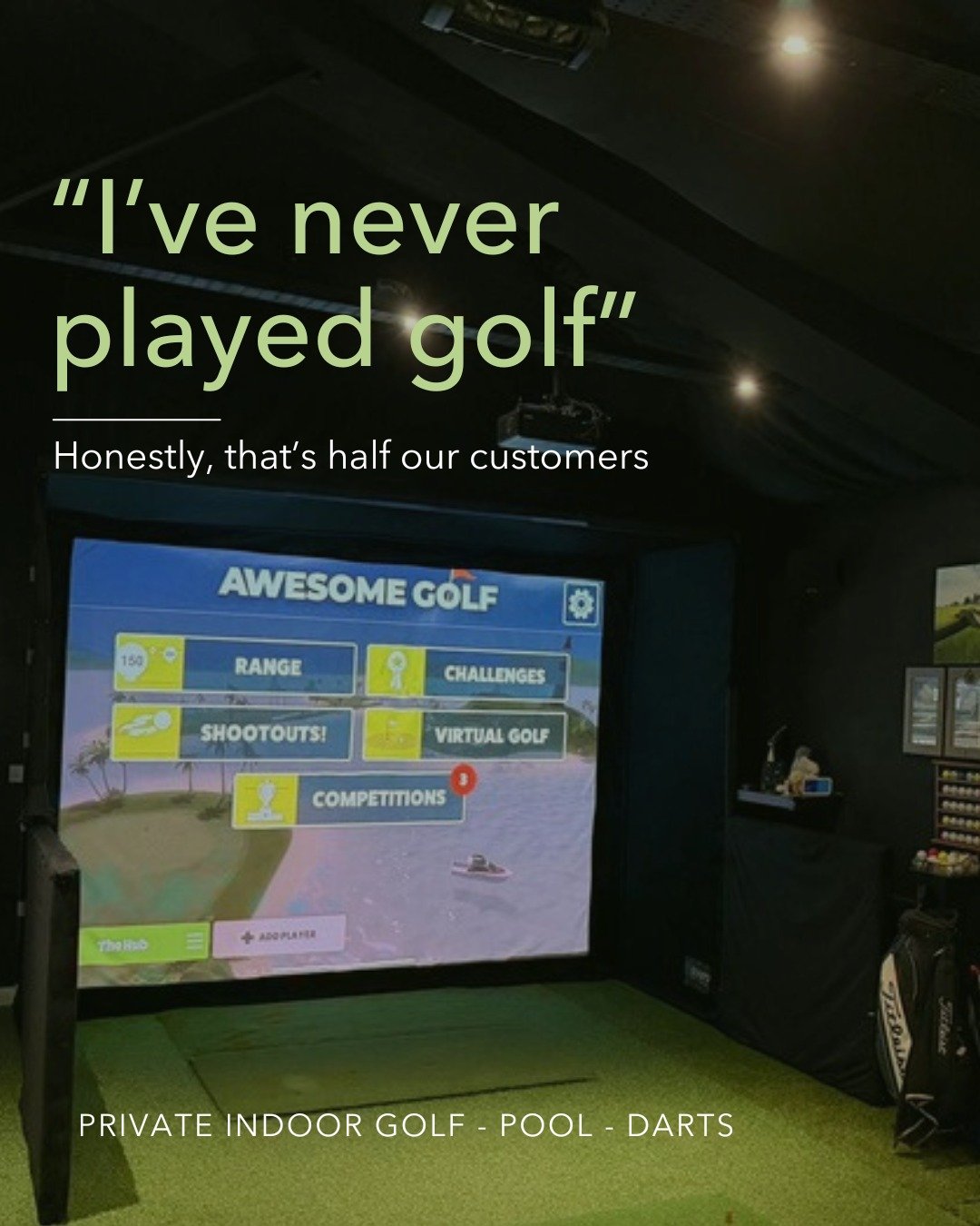 "I've never played golf" is not a problem here. It's basically half our customers.

The other half? Mix of people who play occasionally and some who actually know what they're doing.

Everyone's too busy having a good time to notice. That's
