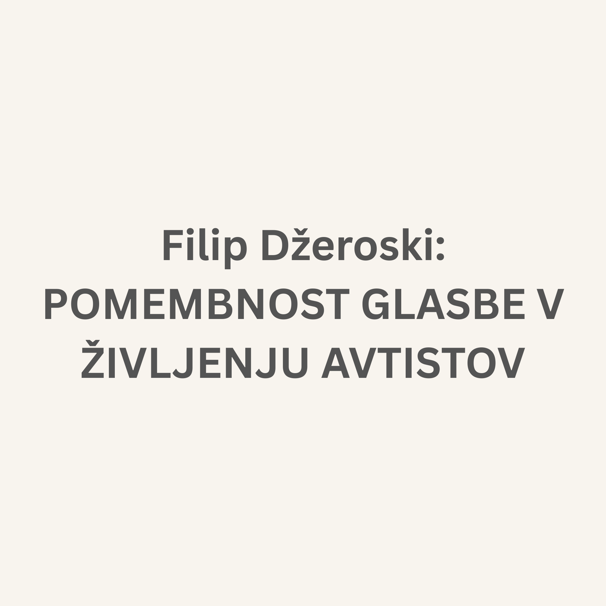 POMEMBNOST GLASBE V ŽIVLJENJU AVTISTOV