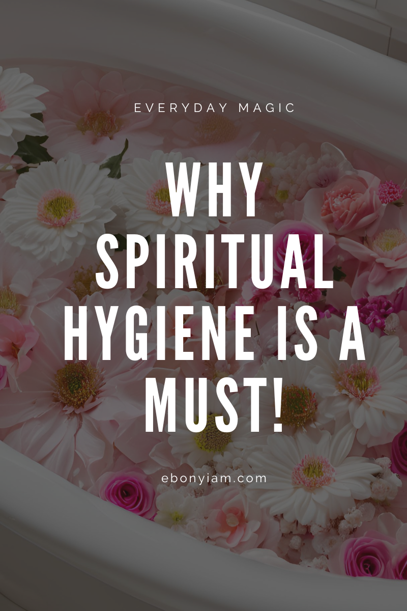 Everyday Magic: Why Spiritual Hygiene is a Daily Must