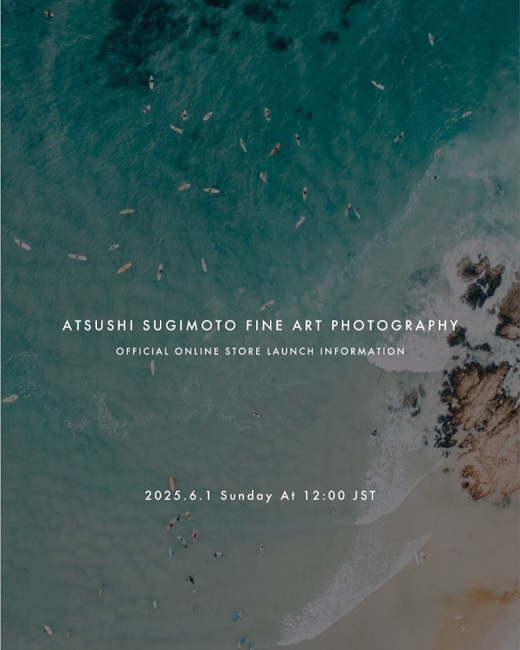 お知らせ📷😊　（シェアしていただけると嬉しいです👐）

ATSUSHI SUGIMOTO FINE ART PHOTOGRAPHY
OFFICIAL ONLINE STORE
WILL OPEN TOMORROW &ndash; 12:00PM JST

いよいよ明日12時より、写真家 Atsushi Sugimoto のファインアート作品を取り扱う公式オンラインストアがオープンいたします。

これまで出会った旅の光、海の気配、静かな瞬間たちを一枚のアートとしてお届けします。

作品のご購