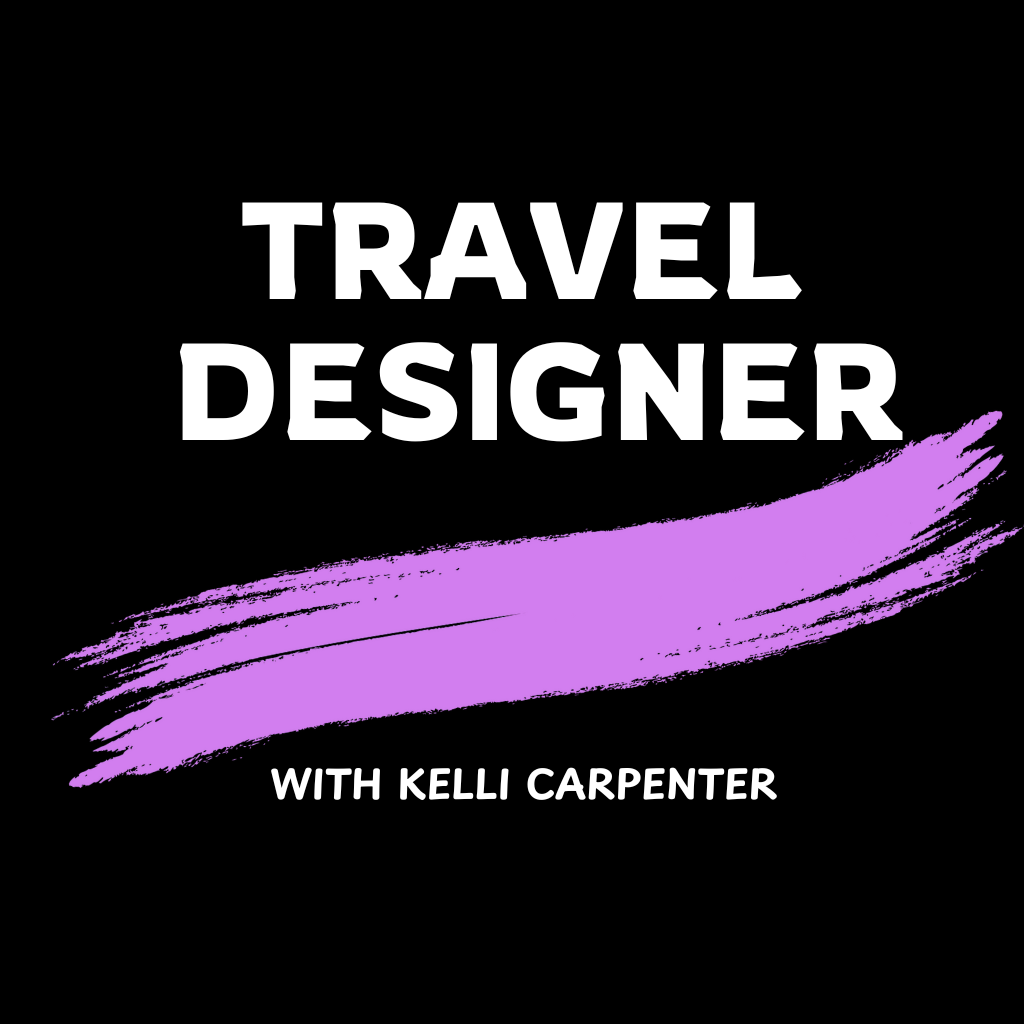 Building a Career as a Travel Designer: Tips from Kelli Carpenter