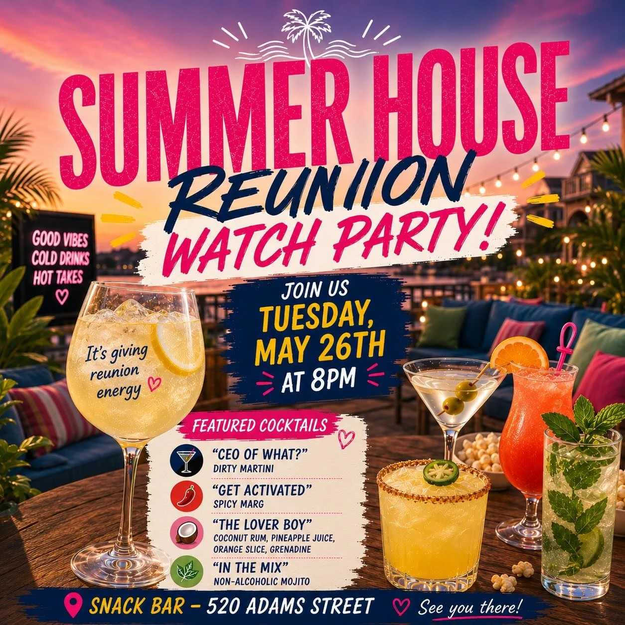 Grab your crew, the cocktails &amp; drama are calling 🍸🍿✨

Join us for a Summer House Reunion Watch Party!

📍 Snack Bar &mdash; 520 Adams Street
📅 Tuesday, May 26th @ 8pm
🍸 Specialty Cocktails All Night

Come early to grab a seat &amp; settle in