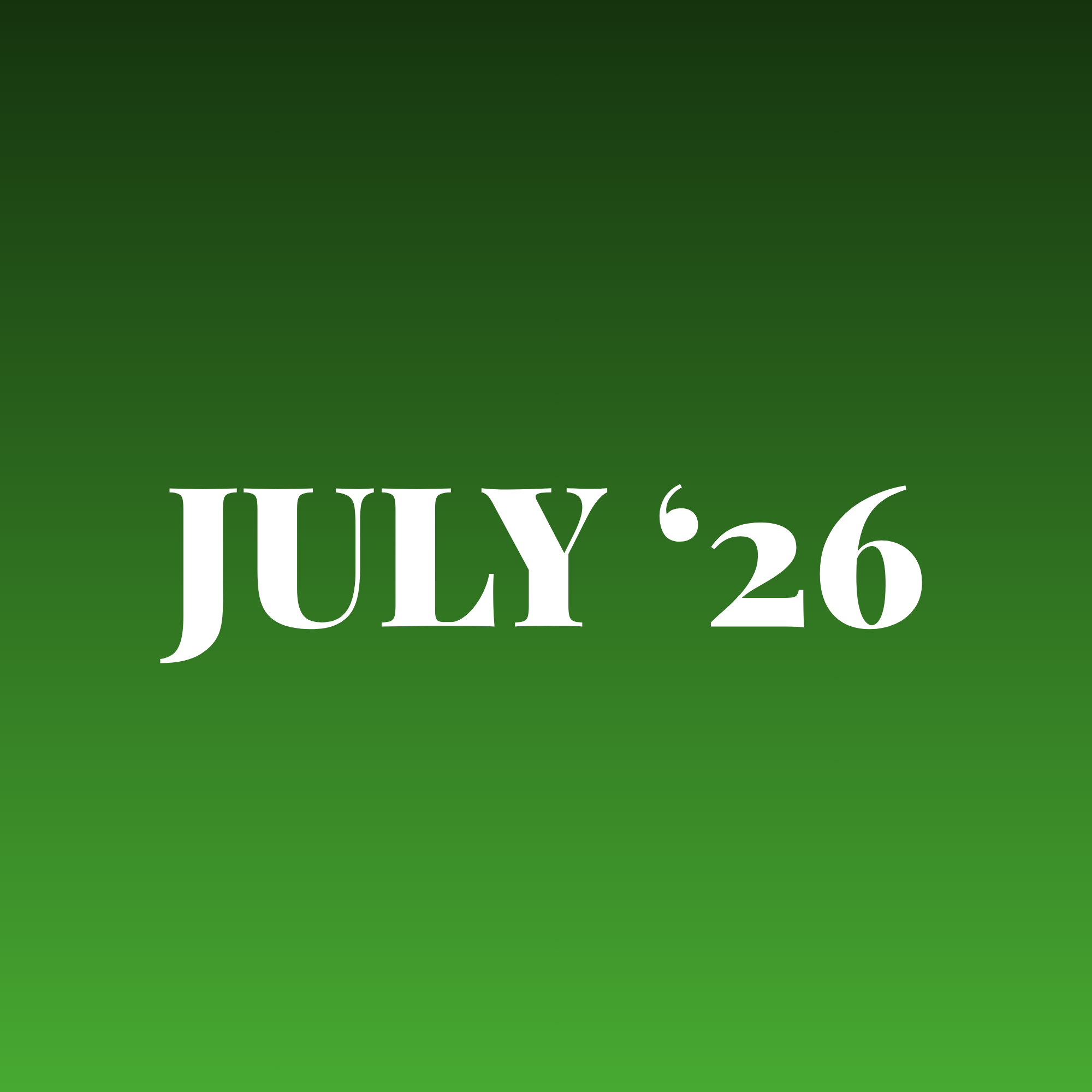 JULY 2026 - Member Newsletter