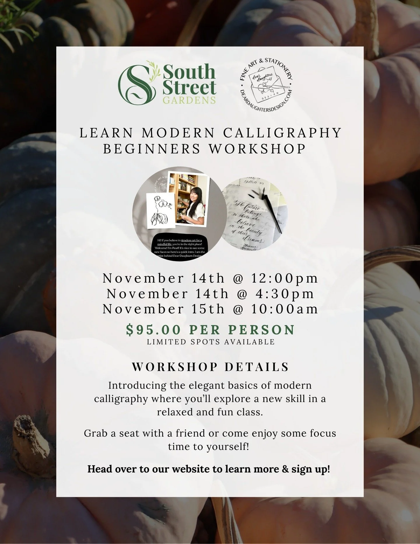 Join us for a Modern Calligraphy - Beginners Workshop led by, @deardaughtersdesign 

The perfect way to add a touch of creativity to your fall season. 🍂

📅 Workshop Dates:
&bull; November 14th @ 12:00pm
&bull; November 14th @ 4:30pm
&bull; November