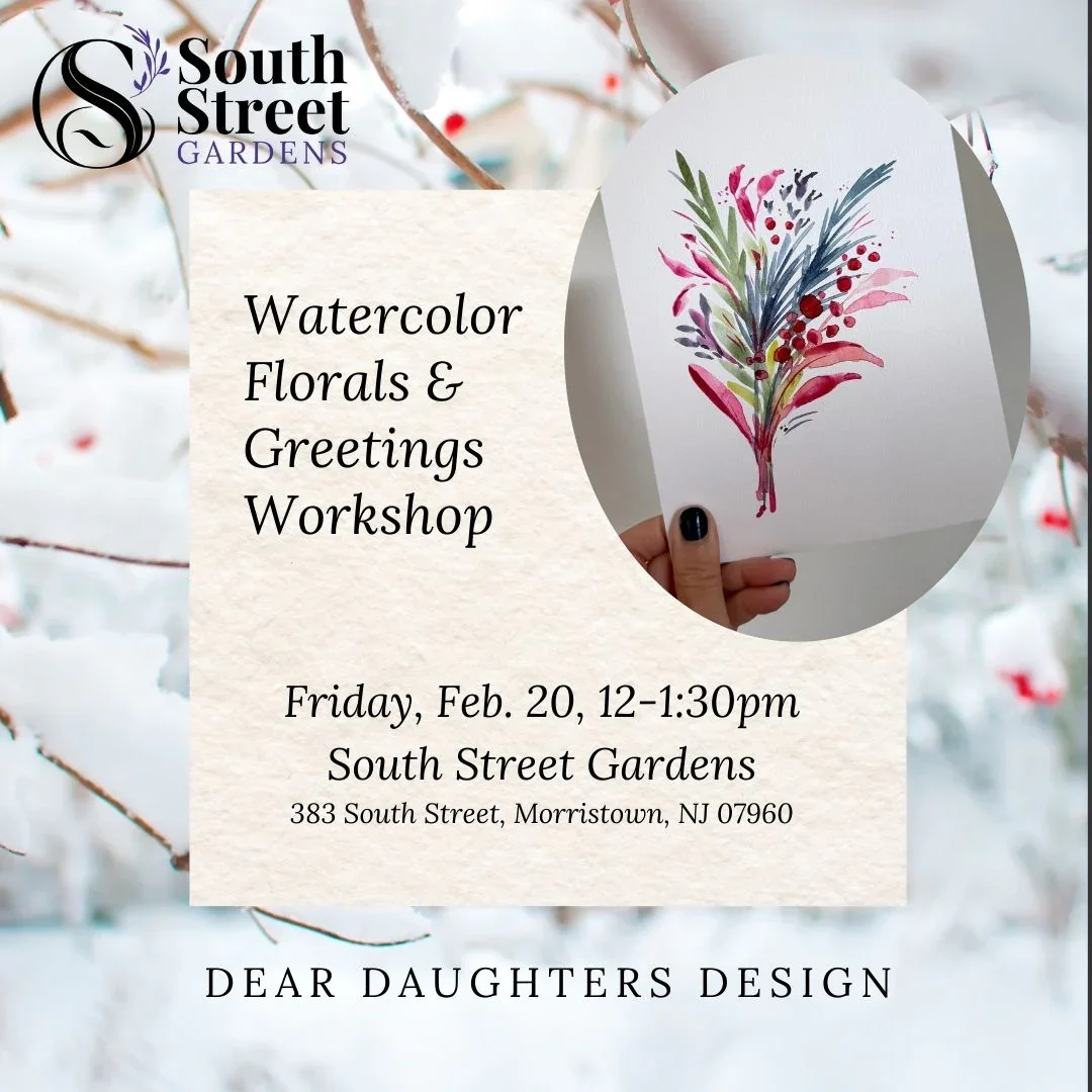 Watercolor Florals & Winter Greetings - South Street Gardens - Friday, February 20, 2026, 12:00pm-1:30pm, Morristown, NJ