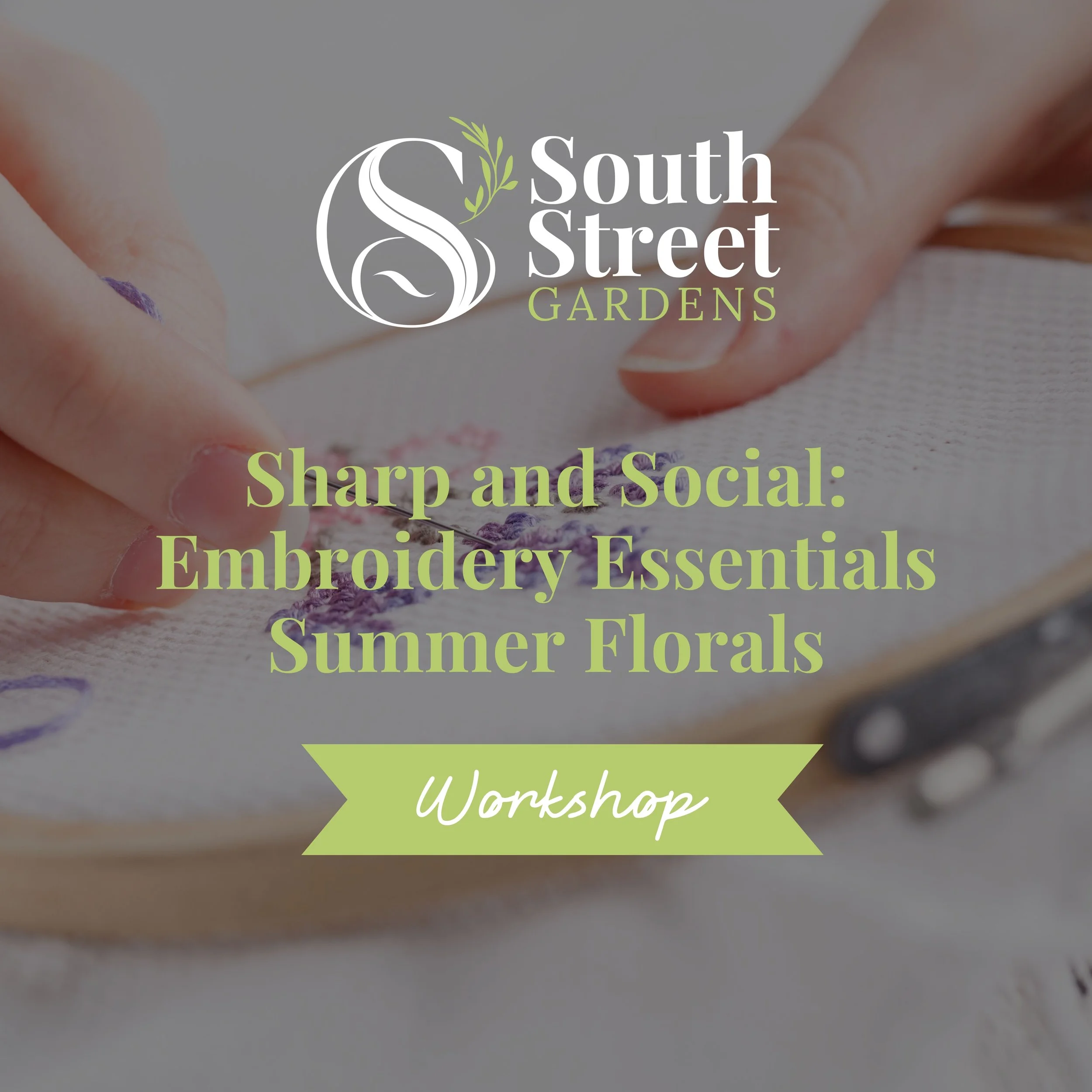 Sharp & Social: Embroidery Essentials, Summer Florals - June 21st 1-3pm