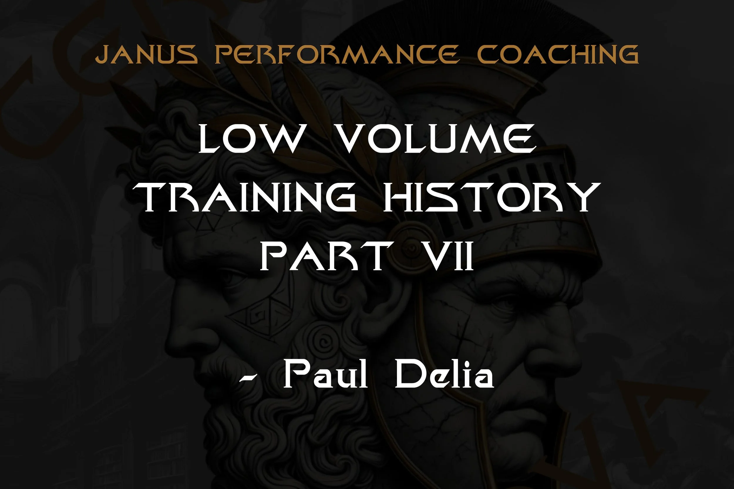 Low Volume Training History Part VII – Paul Delia & Max-OT