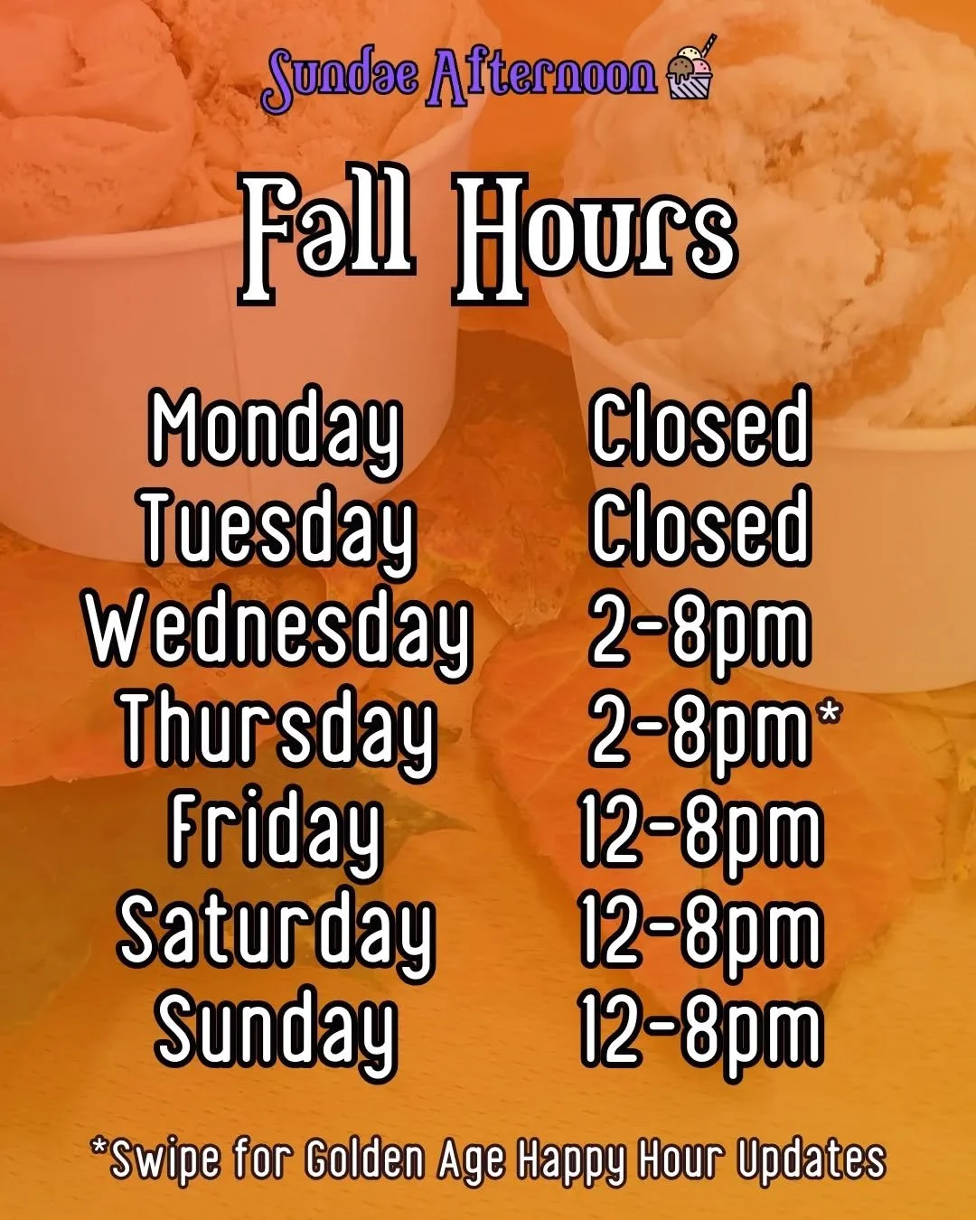 Starting the week of October 6th, we're switching to our fall hours. Swipe to see how our Golden Age Happy Hour is affected by this news! And thank you in advance to everyone who loves ice cream all year around! 🍂🎃🍁 

#icecreamlovers #placestogo #