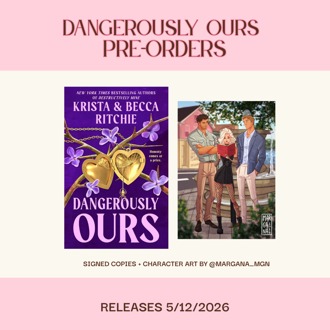 Signed Pre - Order - Dangerously Ours by Krista & Becca Ritchie