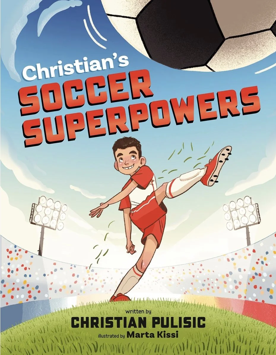 Christian’s Soccer Superpowers by Christian Pulisic