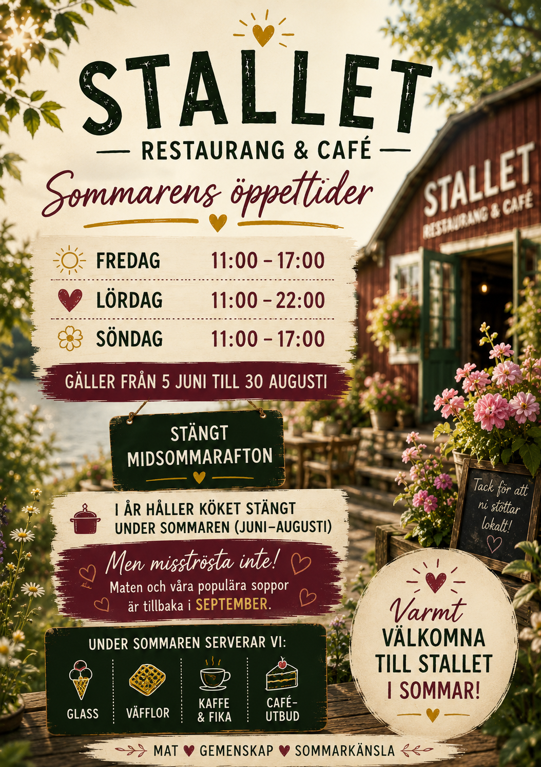 Skylt med öppettider och information för Stallet Restaurang & Café, sommarens öppettider, stängt midsommarafton, sommarstängt juni-augusti, serverar glass, våfflor, kaffe, fika och caféutbud, och välkomnar gäster under sommaren.