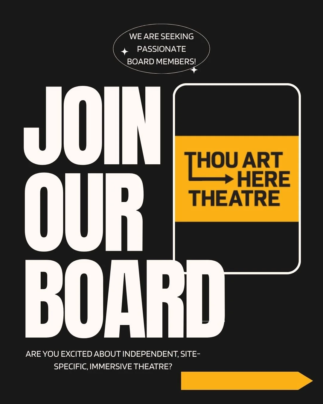 Hear ye! Hear ye! Thou Art Here Theatre is searching for a few new members to join our passionate board of directors this year, following the upcoming AGM on April 13th, 2026. 

Are you a person who values and is passionate about supporting live, imm