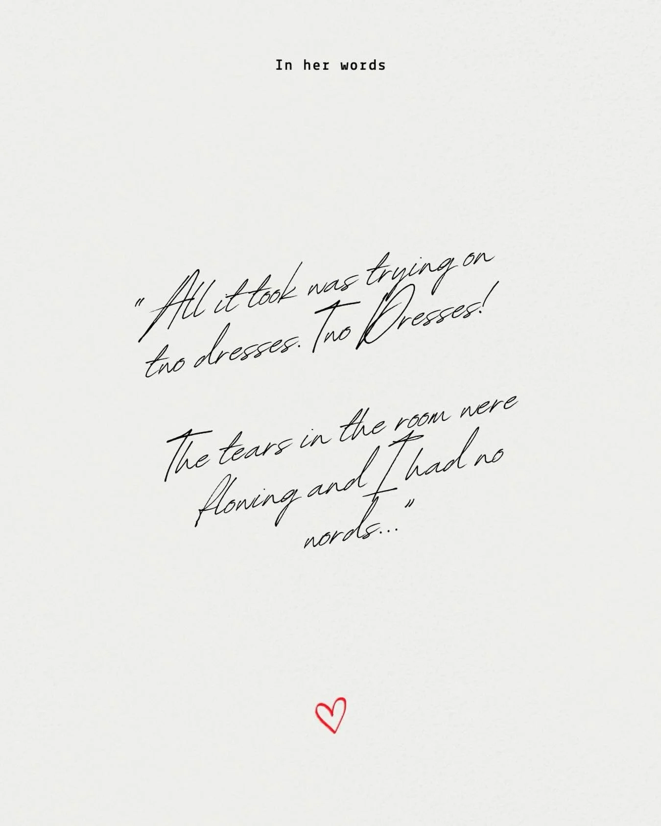 In her words: 

&ldquo;All it took was trying on two dresses. Two Dresses! 

The tears were flowing in the room and I had no words. . . &ldquo;

Obsessed with our brides! 🫶🫶

#bridetobe #2026bride #weddingdressshopping