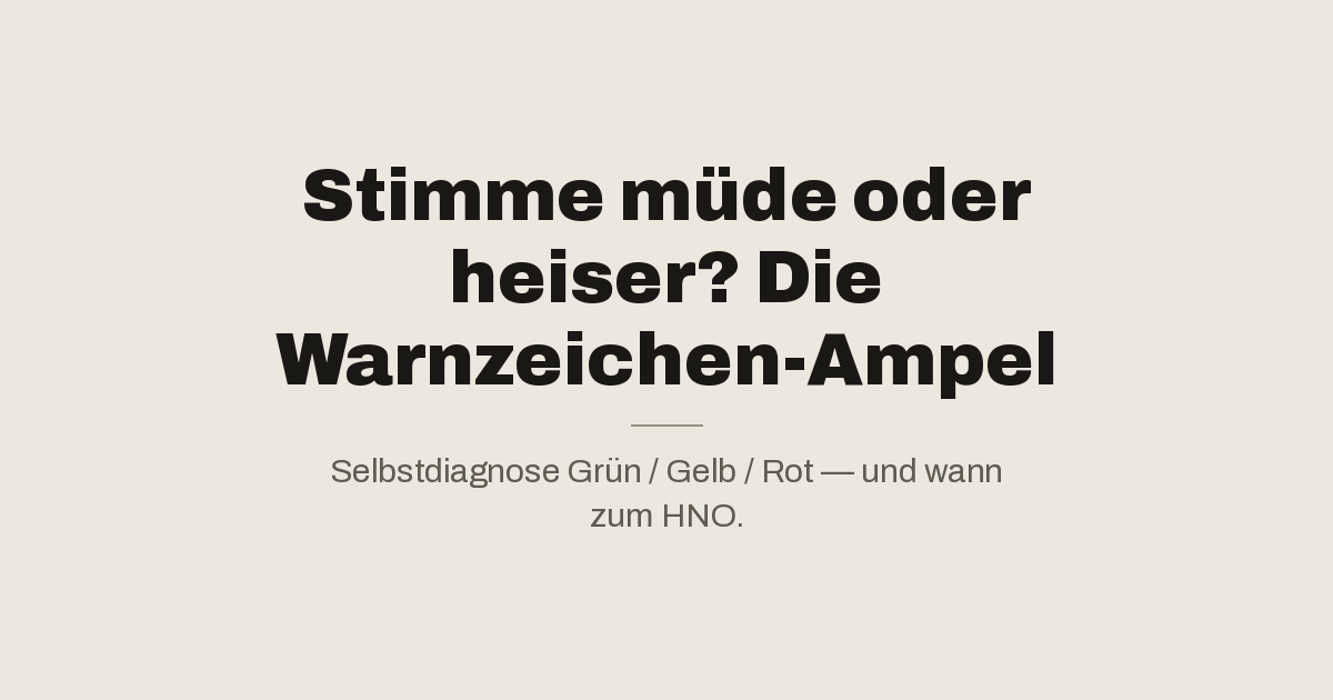 Stimme ständig müde oder heiser? Die Warnzeichen-Ampel