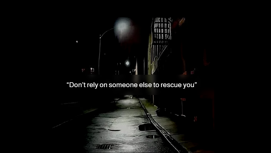 Dark street scene at night with quote overlayed: "Don’t rely on someone else to rescue you".