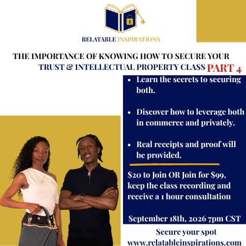 THE IMPORTANCE OF KNOWING HOW TO SECURE YOUR  TRUST & INTELLECTUAL PROPERTY PART 4 CLASS $99