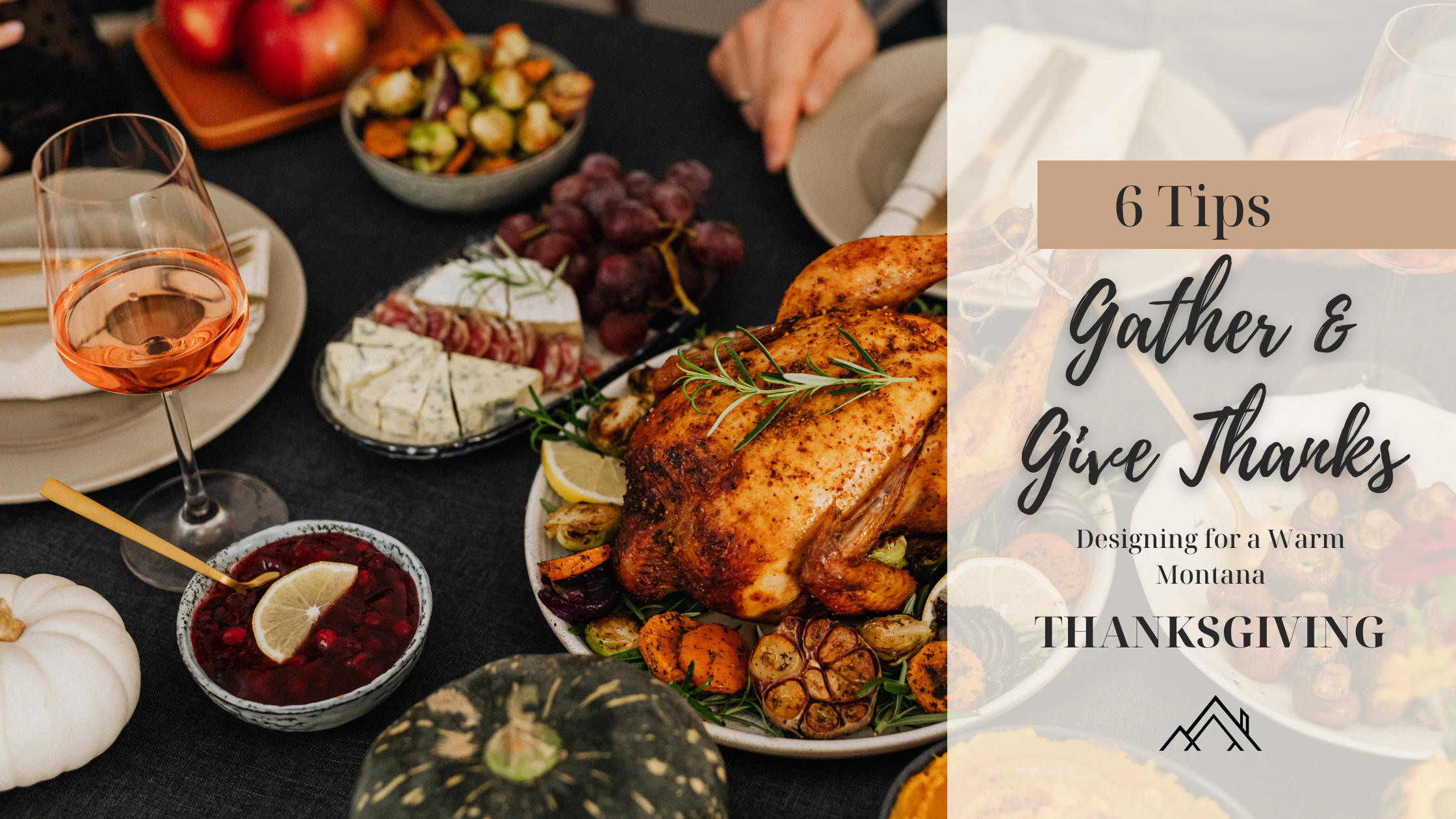 Gather &amp; Give Thanks: Designing for a Warm Montana Thanksgiving