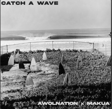 AWOLNATION X MAKUA NEW SINGLE ‘CATCH A WAVE’ out now 