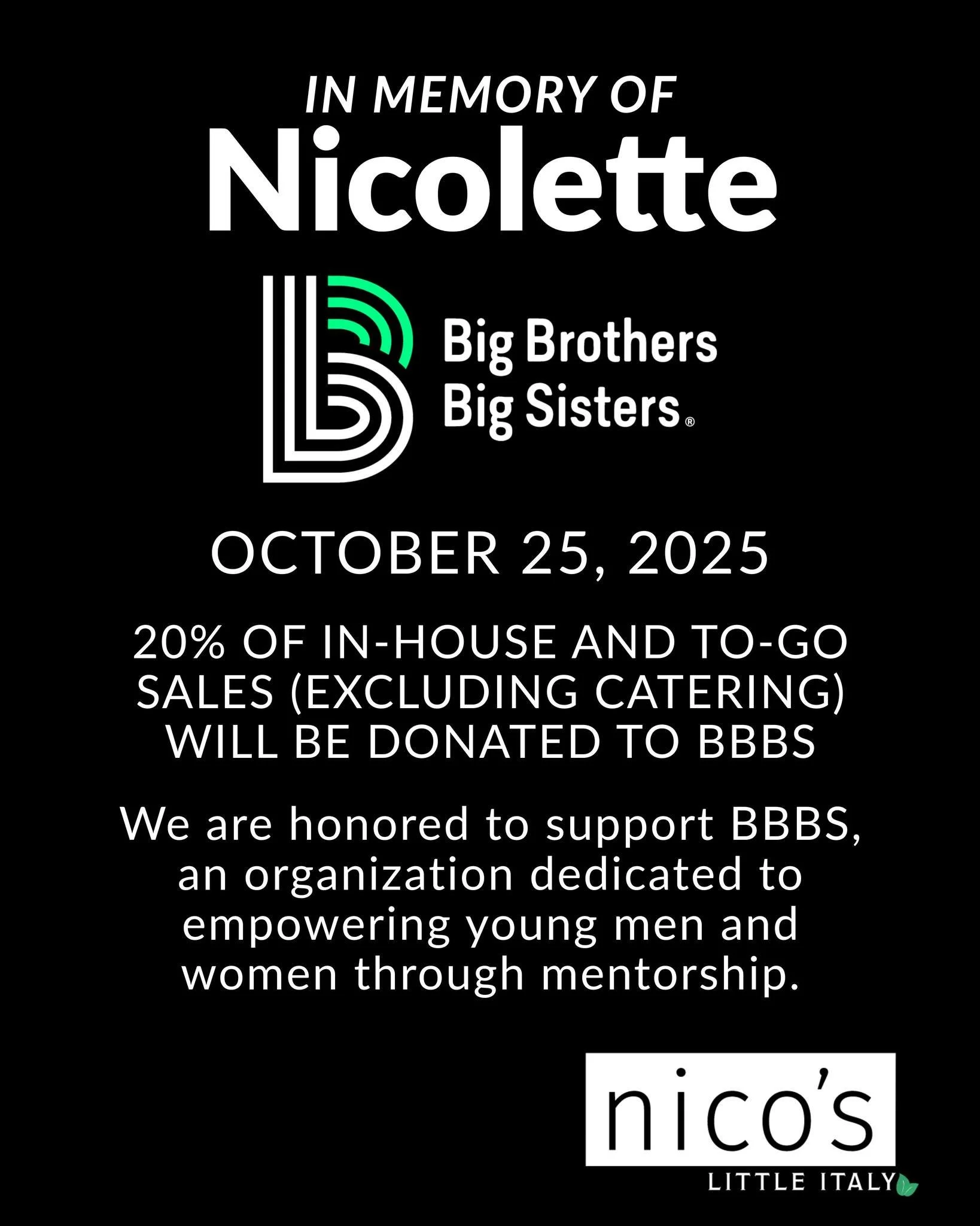 This year, we&rsquo;re honored to partner with Big Brothers Big Sisters of Manhattan for a special fundraiser in memory of Nicolette. ❤

On October 25, 2025 (Nicolette's Birthday), 20% of all in-house and to-go sales (excluding catering) will be dona