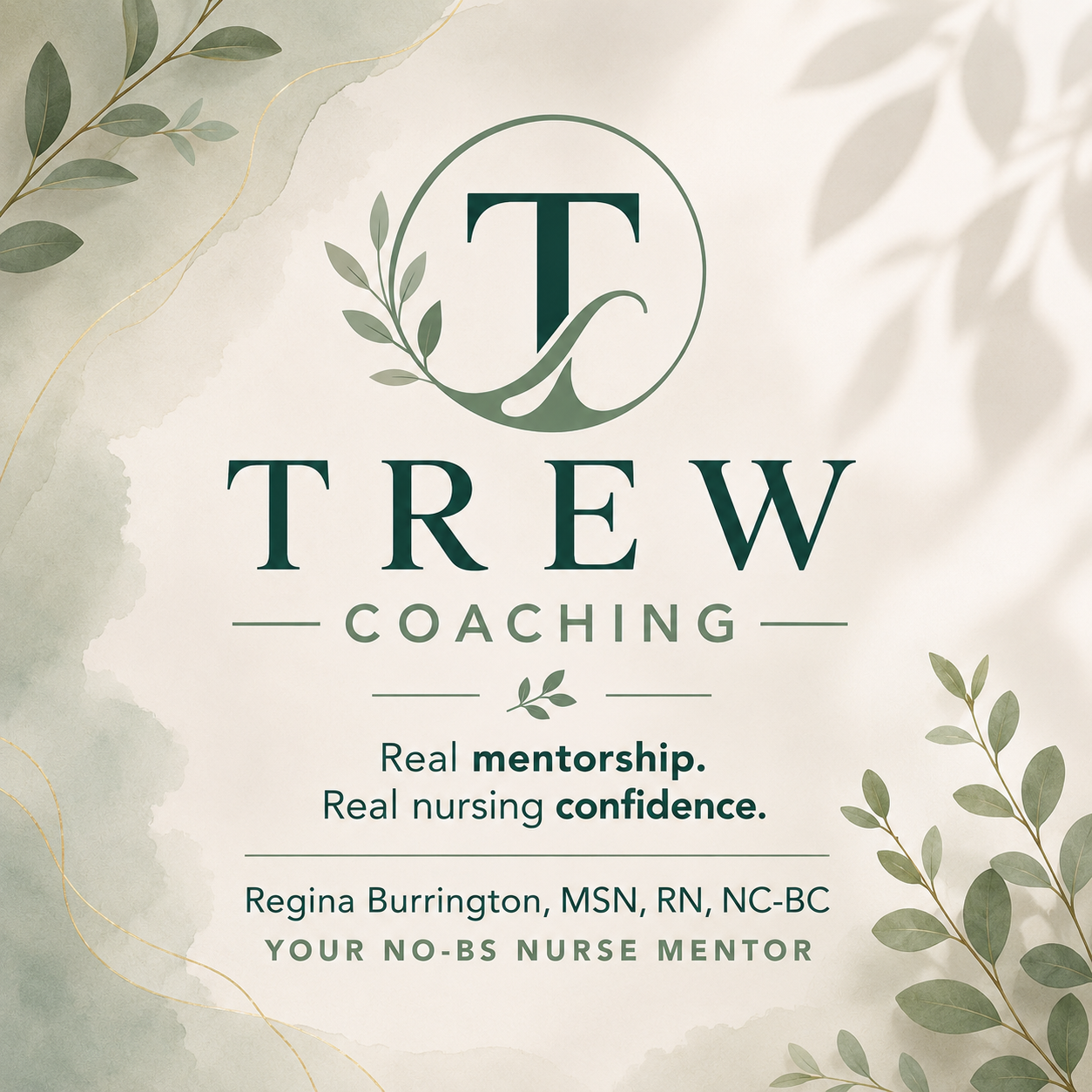 A logo for Trew Coaching featuring green leaves, with text emphasizing mentorship and confidence for nurses, and the name Regina Burrington.