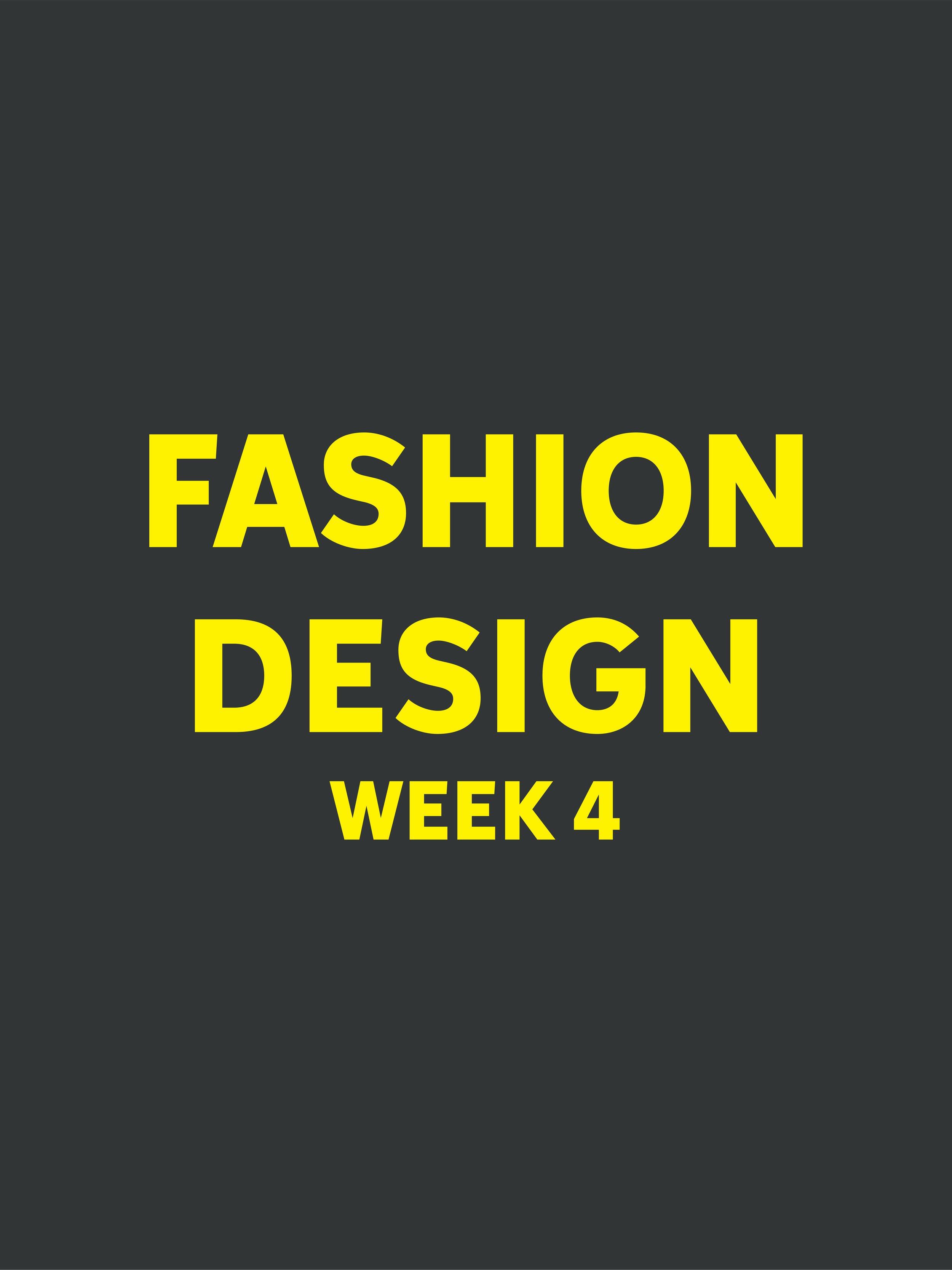 Fashion Design - Week 4