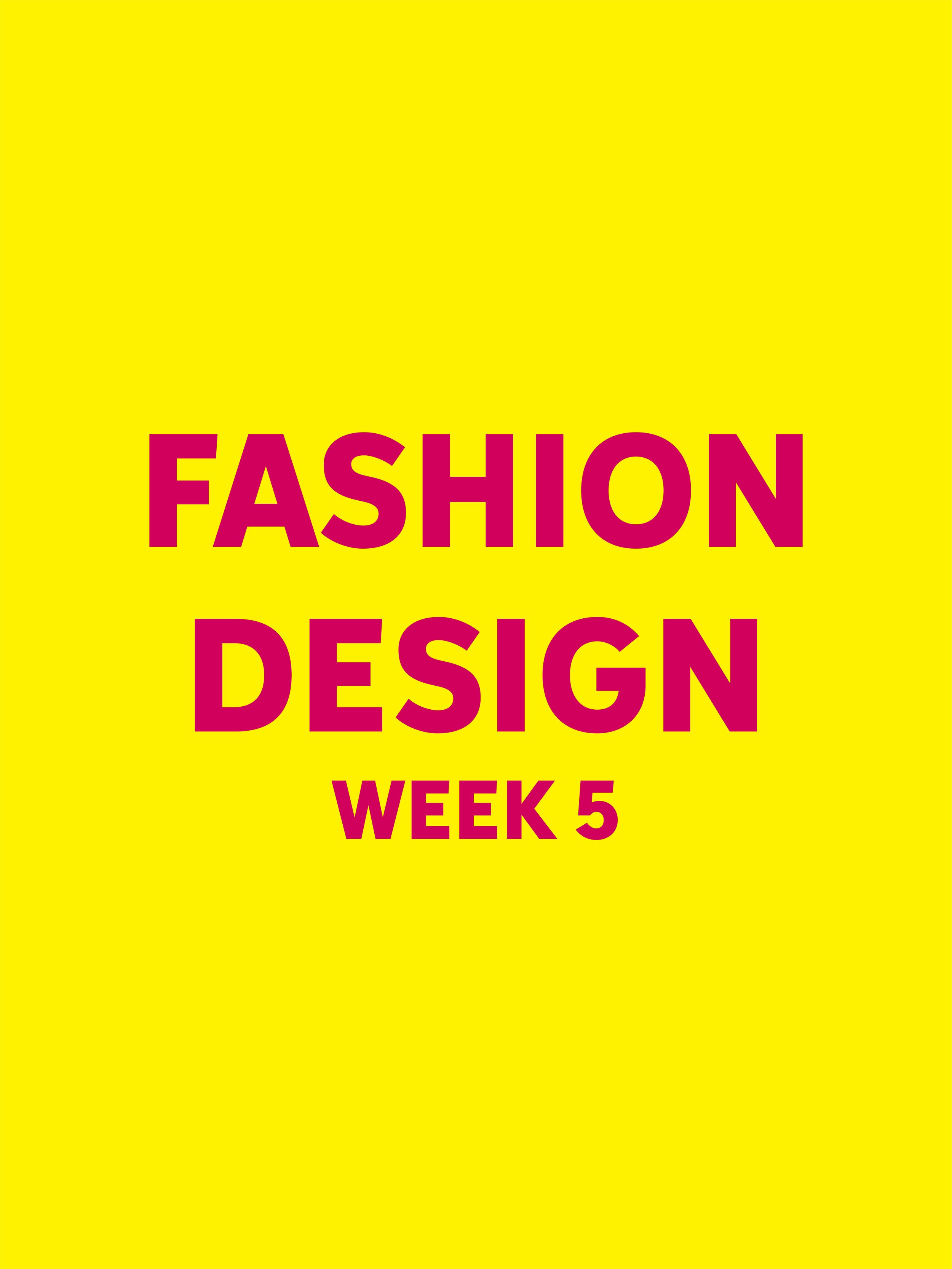 Fashion Design - Week 5