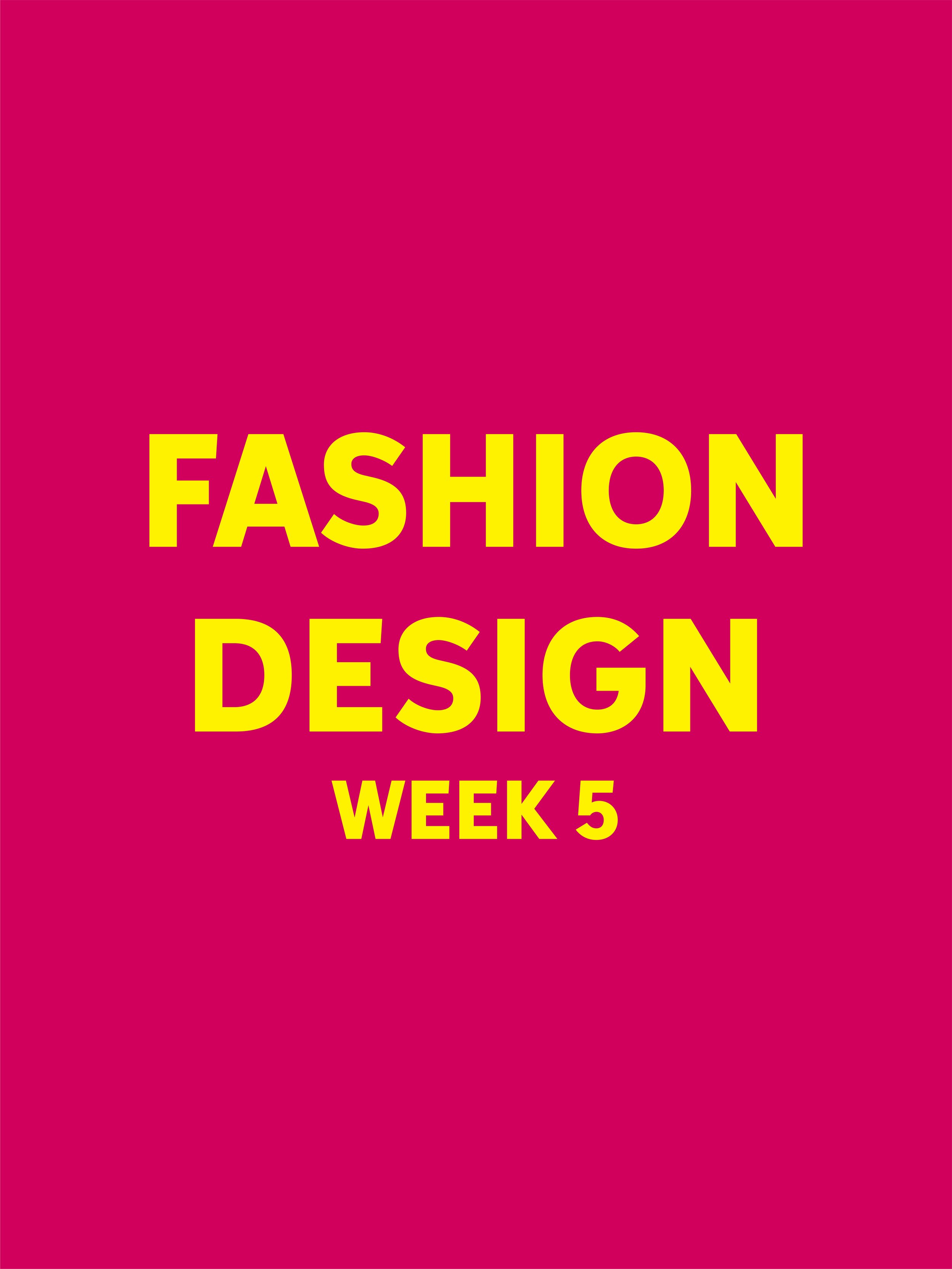 Fashion Design - Week 5