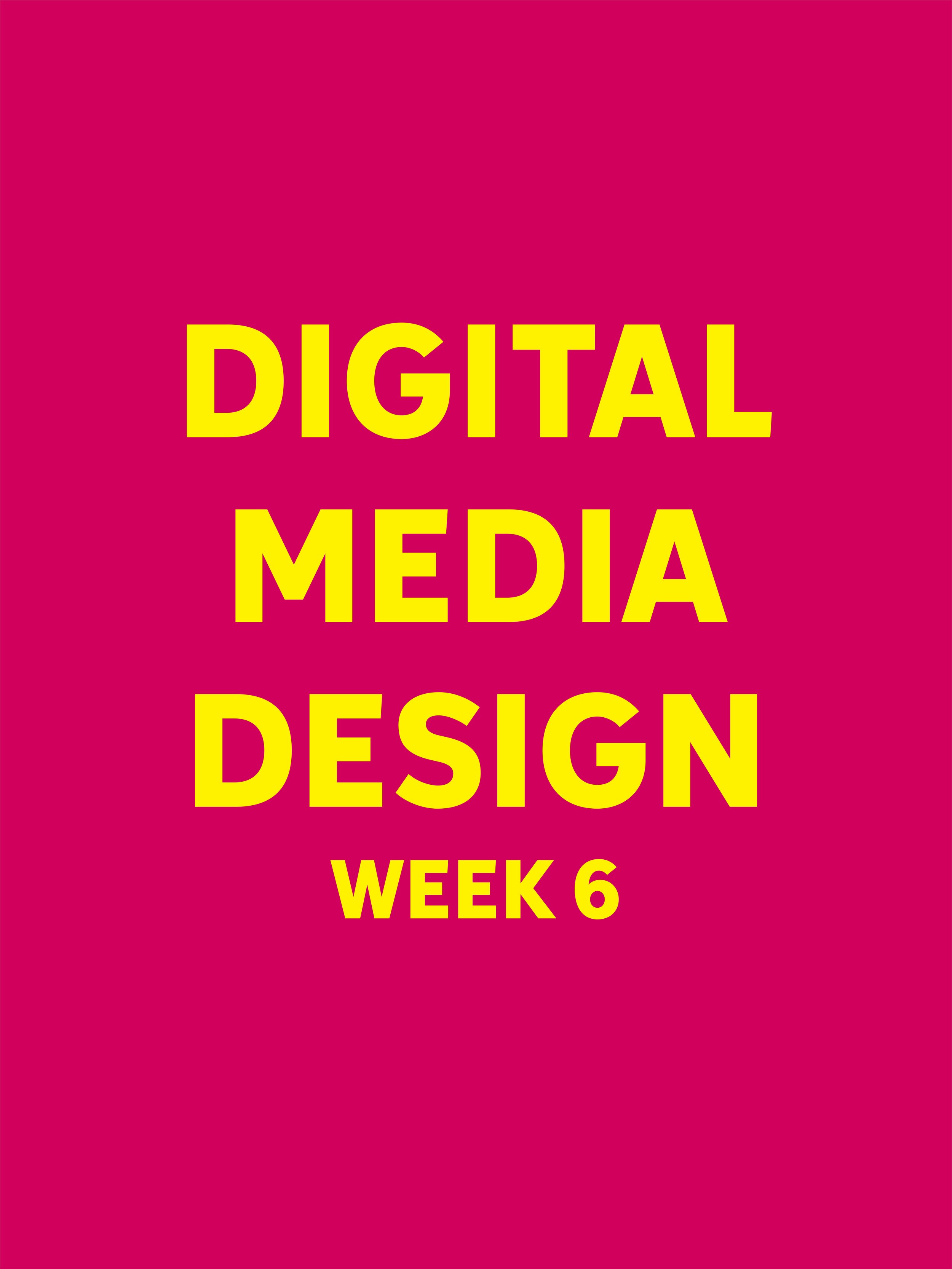 Digital Media Design - Week 6