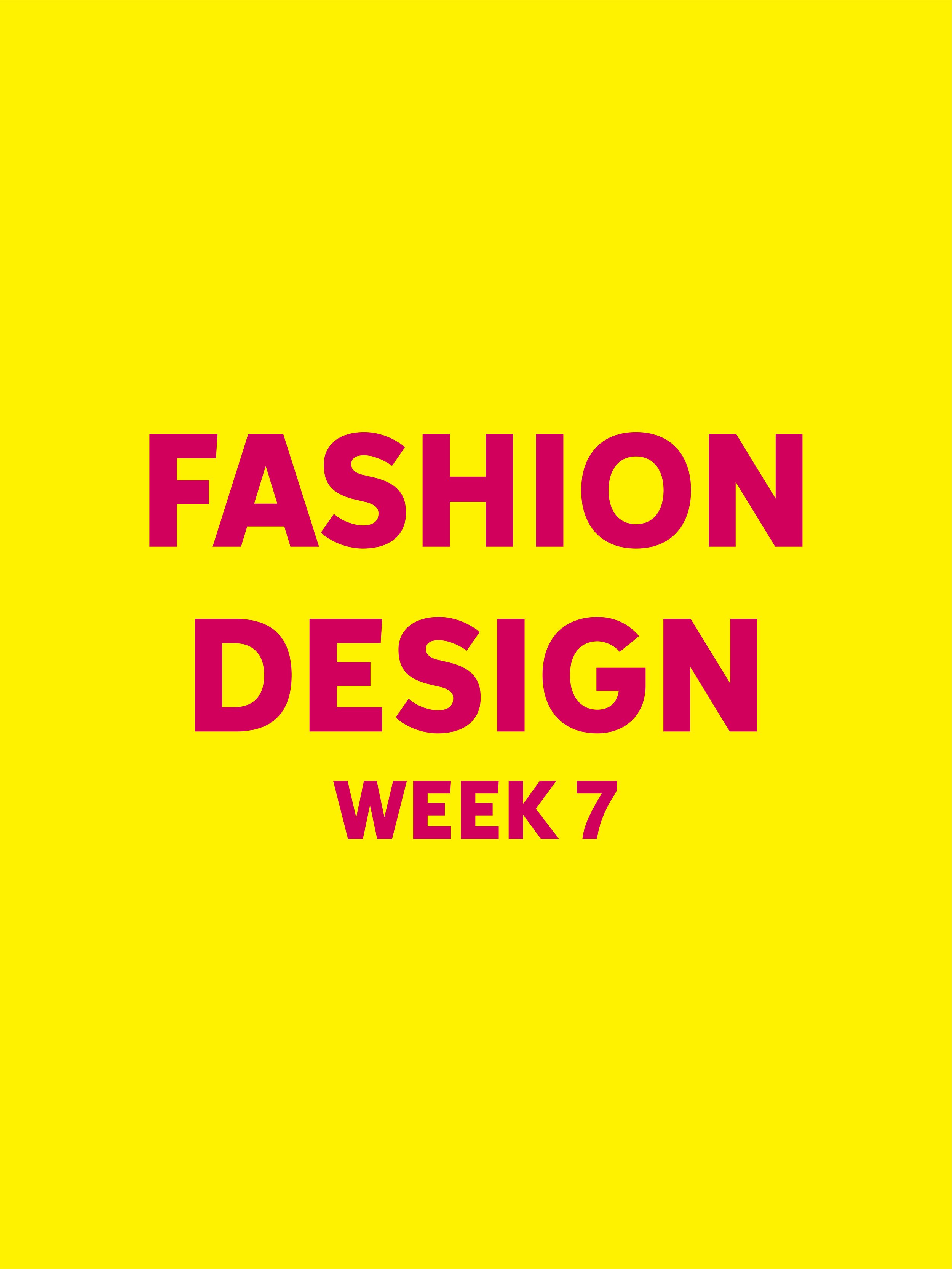 Fashion Design - Week 7