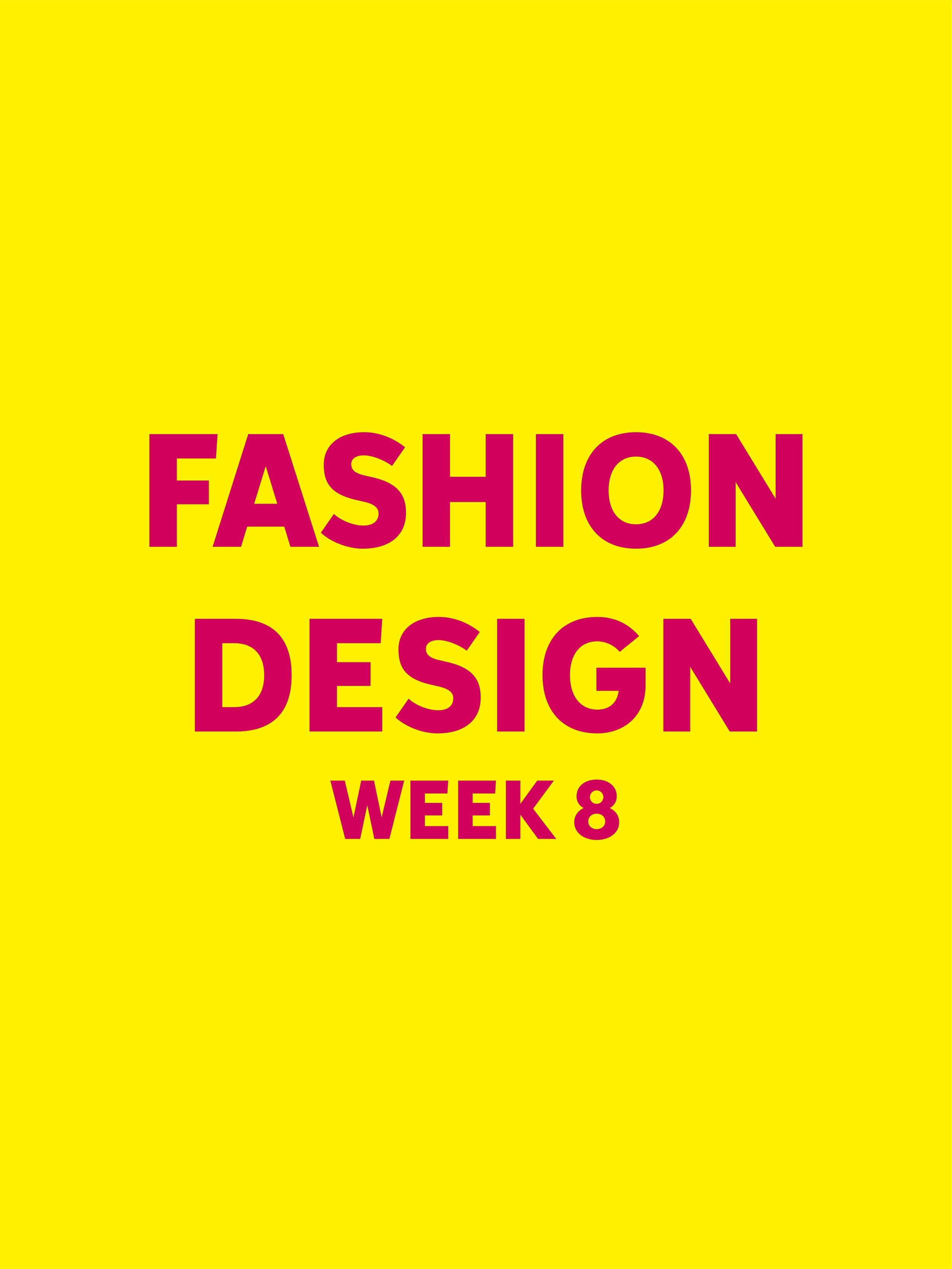 Fashion Design - Week 8